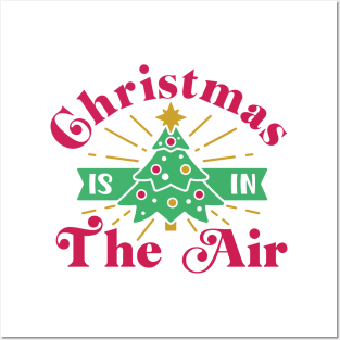 Best Gift for XMas - Christmas is in The Air Posters and Art